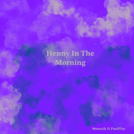 Henny in The Morning ft. Paul Play