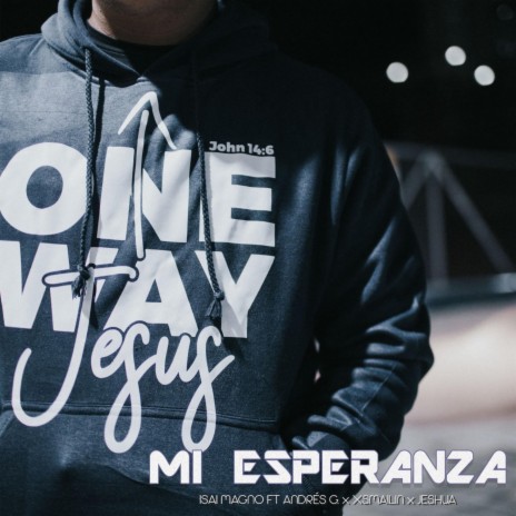 Mi Esperanza ft. Andres G., Jeshua el Profeta & Xmailin | Boomplay Music