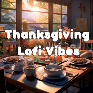 Thanksgiving Lofi Vibes