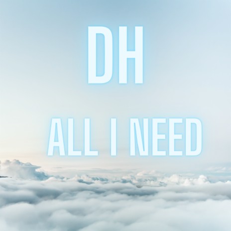 All I Need | Boomplay Music