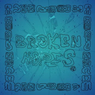 Broken Hopes