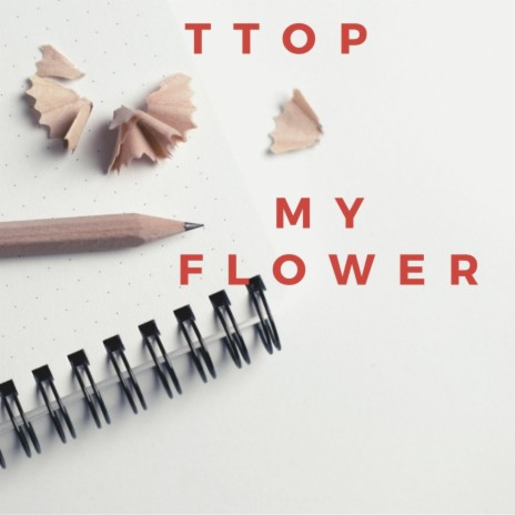 My Flower | Boomplay Music