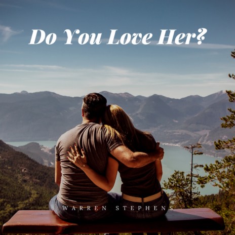 Do You Love Her? | Boomplay Music