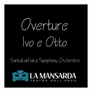 Overture Ivo e Otto (colonna sonora dello spettacolo Ivo e Otto e la Dieta mediterranea)