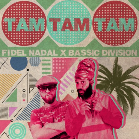 Tam Tam Tam ft. Bassic Division | Boomplay Music