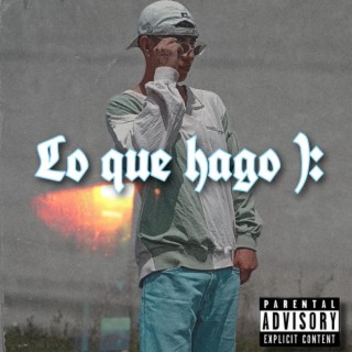 Lo que hago): lyrics | Boomplay Music