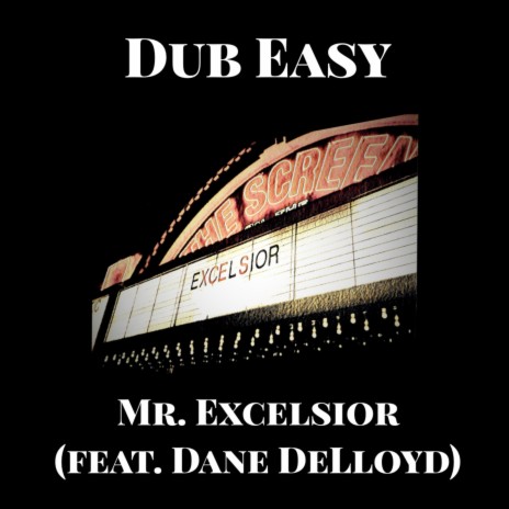 Mr. Excelsior ft. Dane DeLloyd | Boomplay Music