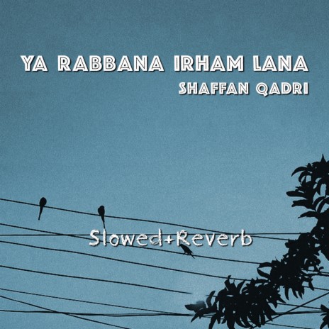 Ya Rabbana Irham Lana | Boomplay Music