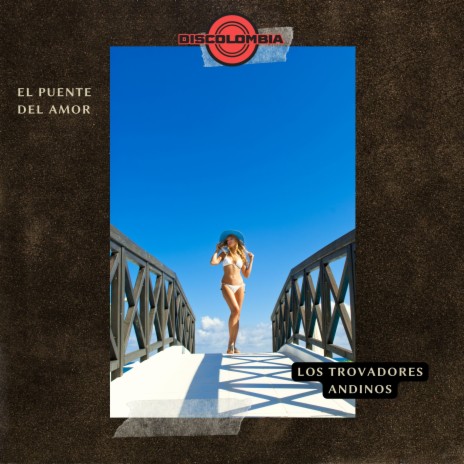 El Puente Del Amor | Boomplay Music
