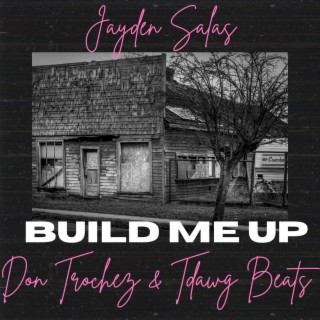 Build Me Up