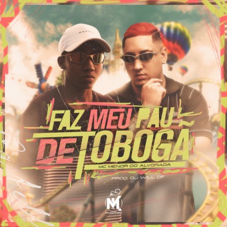 Faz Meu Pau de Tobogã ft. Dj Will DF | Boomplay Music