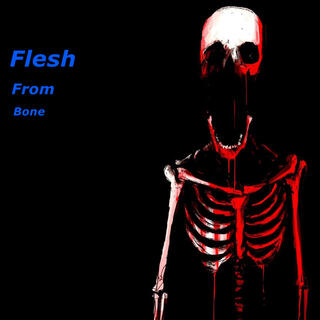 Flesh from bone