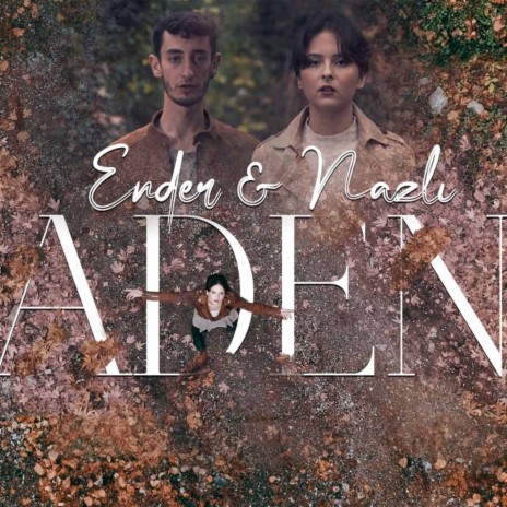 ADEN ft. NAZLI | Boomplay Music