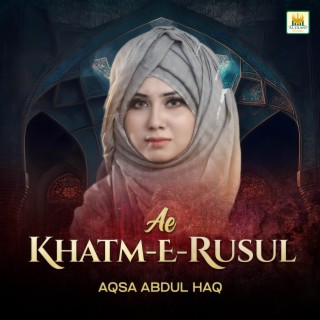 Ae Khatm-E-Rusul