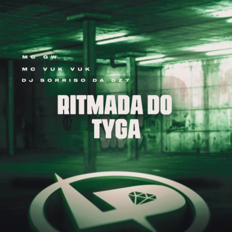 Ritmada do Tyga ft. Mc Vuk Vuk & DJ Sorriso da dz7 | Boomplay Music