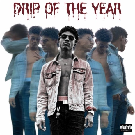 Drip Of The Year | Boomplay Music