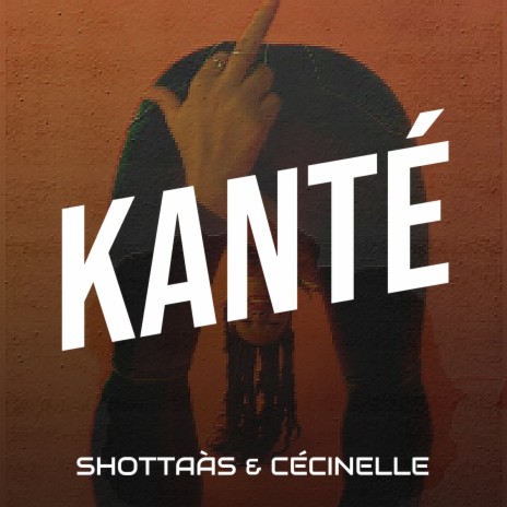 Kanté ft. Cécinelle | Boomplay Music