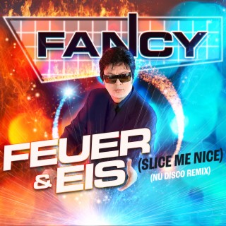 Feuer & Eis (Slice Me Nice) (Nu Disco Remix) | Boomplay Music