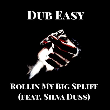 Rollin' My Big Spliff ft. Silva Duss | Boomplay Music