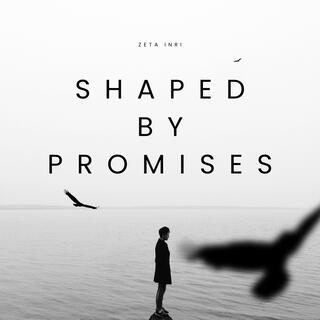 Shaped by Promises lyrics | Boomplay Music