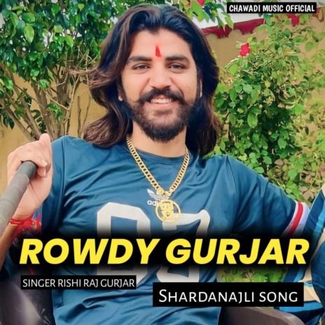 Rowdy Gurjar Song | Boomplay Music