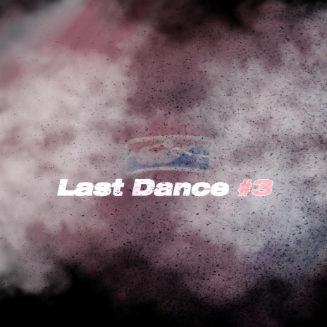 LAST DANCE #3 ft. ohdylvn | Boomplay Music