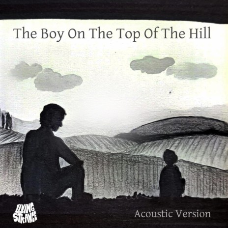 The Boy On The Top Of The Hill (Acoustic Version) | Boomplay Music