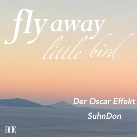Fly away little bird ft. SuhnDon | Boomplay Music