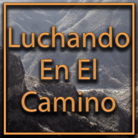 Luchando en el Camino | Boomplay Music