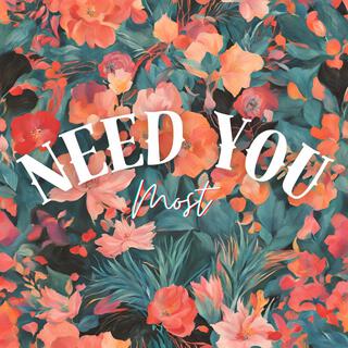 Need You Most