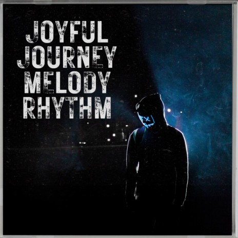 Joyful Journey Melody Rhythm | Boomplay Music