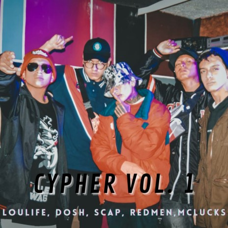 Cypher vol. 1 ft. Loulife, Dosh, Scap, Redmen & Mclucks | Boomplay Music