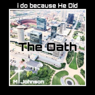 i do because He Did (The Oath)