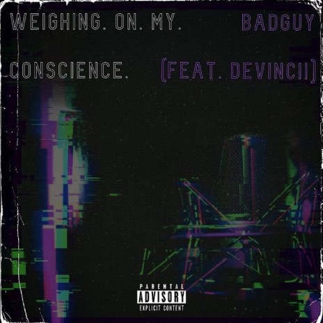 Weighing On My Conscience ft. Devincii' | Boomplay Music