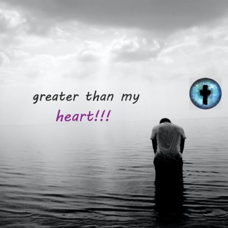 Greater Than My Heart | Boomplay Music