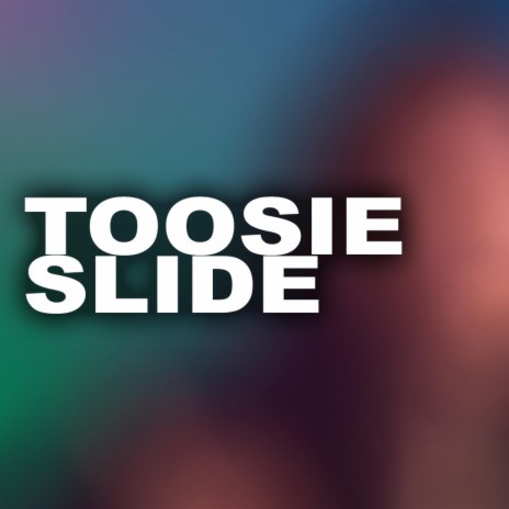 Toosie Slide | Boomplay Music