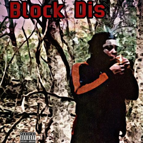 Block Dis | Boomplay Music