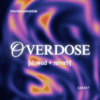 Overdose (slowed + reverb)