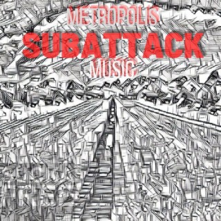 METROPOLIS MUSIC SUBATTACK