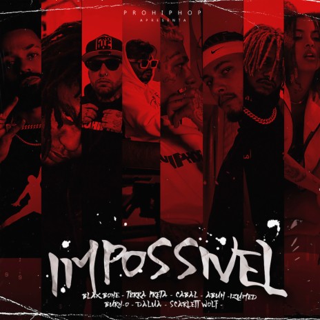 Impossível ft. Cabal, Dalua, Burn-O, Izumed, Scarlett Wolf, Abuh & Terra Preta | Boomplay Music