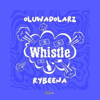 Whistle ft. Rybeena lyrics | Boomplay Music