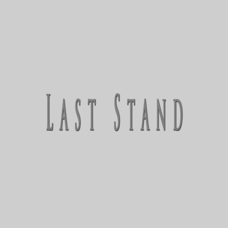 Last Stand | Boomplay Music