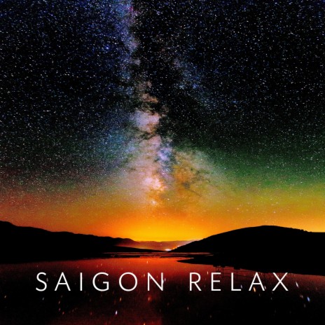 Saigon Relax | Boomplay Music