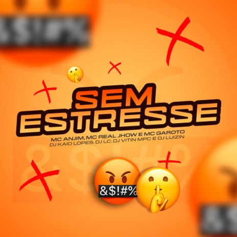 Sem Estresse ft. Real Jhow, Mc Garoto, Dj Kaio Lopes, Dj Luizin & DJ Vitin MPC | Boomplay Music