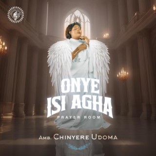 ONYE ISI AGHA (Prayer Room) lyrics | Boomplay Music