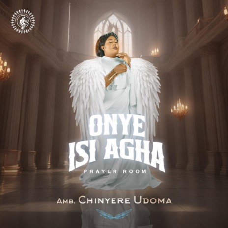 ONYE ISI AGHA (Prayer Room) | Boomplay Music