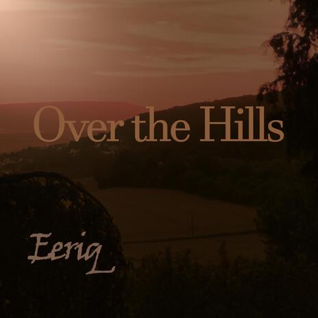 Over the Hills | Boomplay Music