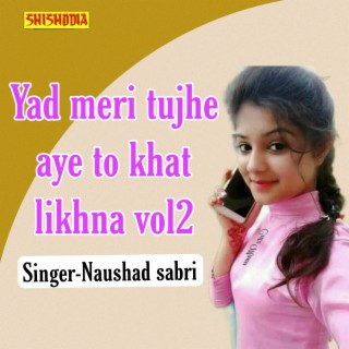 Yad Meri Tujhe Aye To Khat Likhna Vol02