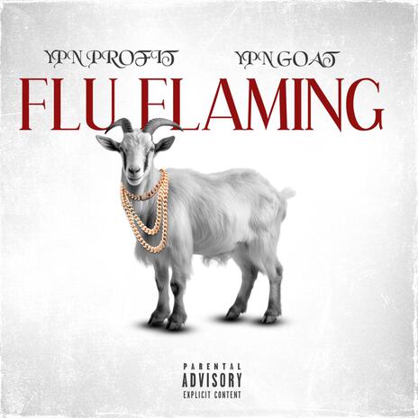 Flu Flaming ft. YPN Goat | Boomplay Music