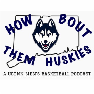 How Bout Them Huskies: Episode 4 (PK85 Preview)